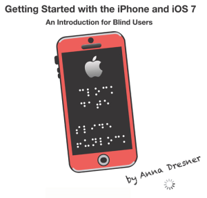 Getting Started with the iPhone and iOS for Blind Users book coverv