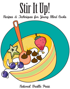 Stir It Up! Recipes and Techniques for Young Blind Cooks book cover