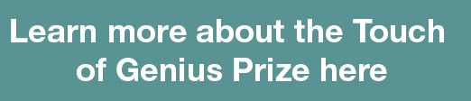 Learn More about touch of genius prize here